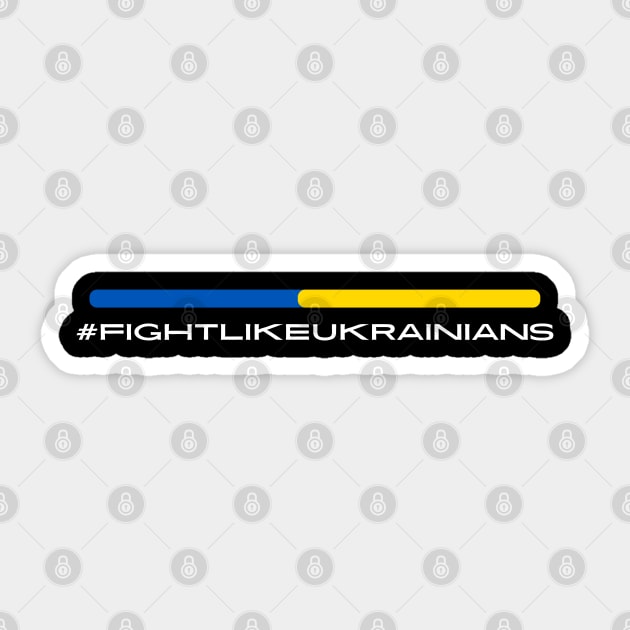 Fight Like Ukrainians Sticker by Creatifly Graphic Tees